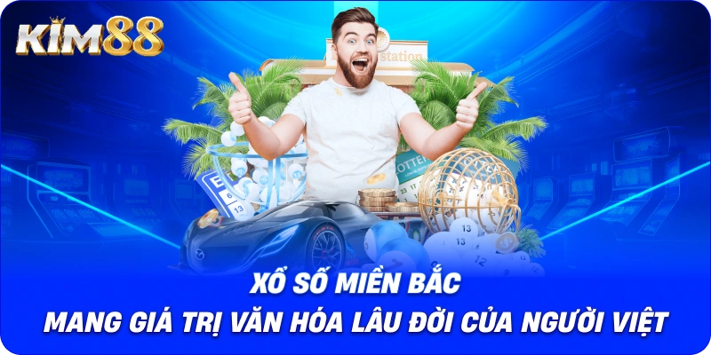 Xổ số miền Bắc mang giá trị văn hóa lâu đời của người Việt.