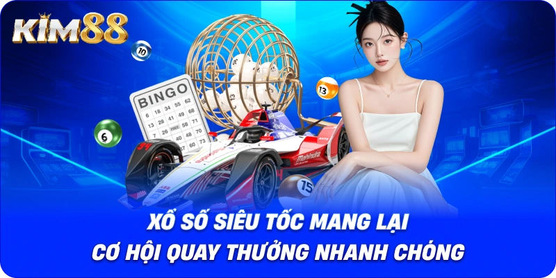 Xổ số siêu tốc mang lại cơ hội quay thưởng nhanh chóng.